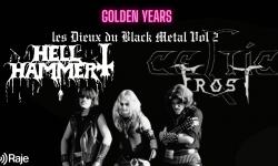 GOLDEN YEARS Spéciale Les Dieux Du Black Metal II Hellhammer & Celtic Frost